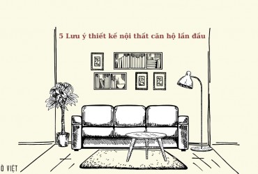 5 Lưu ý quan trọng khi thiết kế nội thất căn hộ chung cư lần đầu