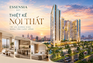 Thiết Kế Nội Thất Essensia Sky- Giải Pháp Hoàn Thiện Không Gian Sống Cao Cấp