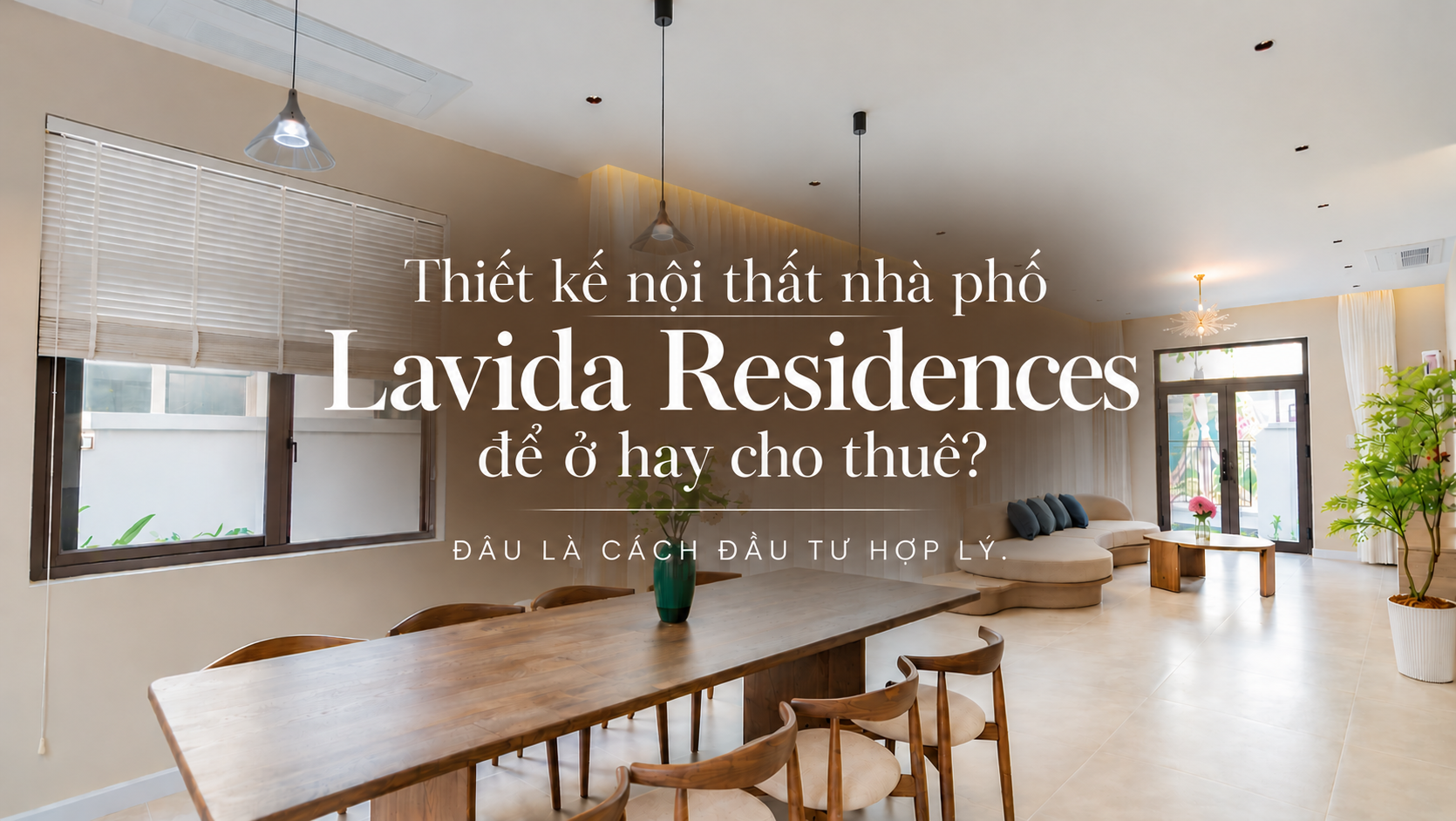 Thiết Kế Nội Thất Lavida Residences Để Ở Hay Cho Thuê?