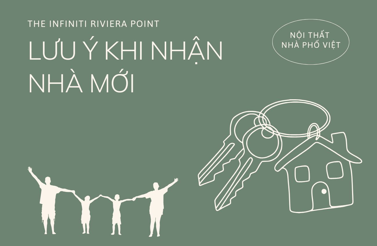 Những lưu ý khi nhận nhà The Infiniti Riviera Point Quận 7