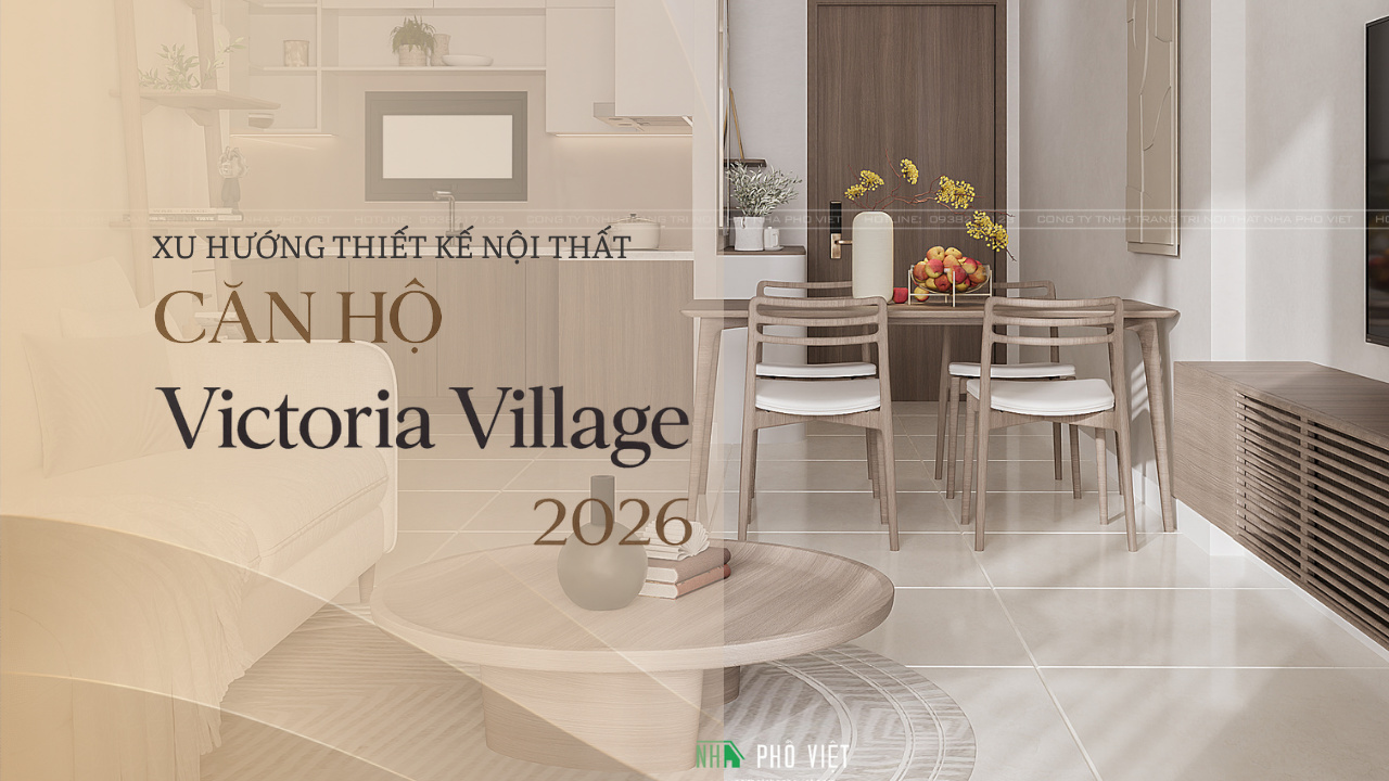 Xu hướng thiết kế nội thất căn hộ Victoria Village 3 phòng ngủ sang trọng 2026
