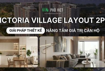 Thiết kế nội thất Victoria Village căn hộ 2 phòng ngủ chuẩn hiện đại