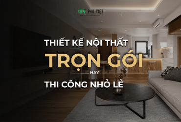 Nên thiết kế nội thất trọn gói hay nhỏ lẻ tại Victoria Village?