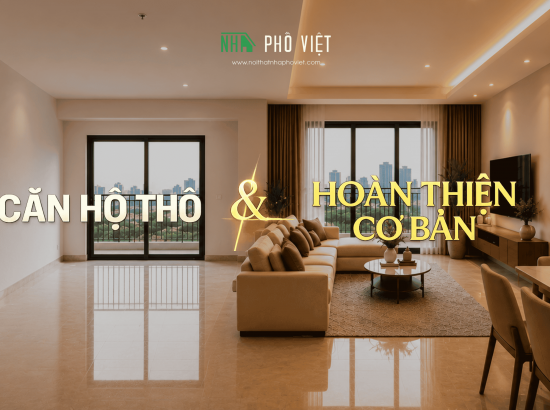 Căn hộ cho thuê Victoria Village: Nên để thô hay hoàn thiện cơ bản?
