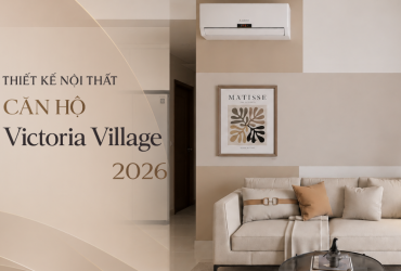 Ý tưởng thiết kế nội thất căn hộ Victoria Village 2026