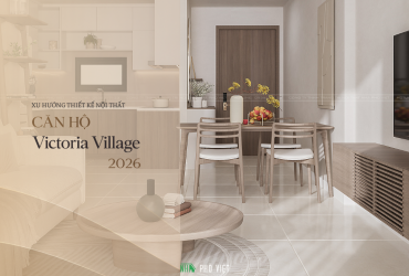 Xu hướng thiết kế nội thất Victoria Village sang trọng 2026